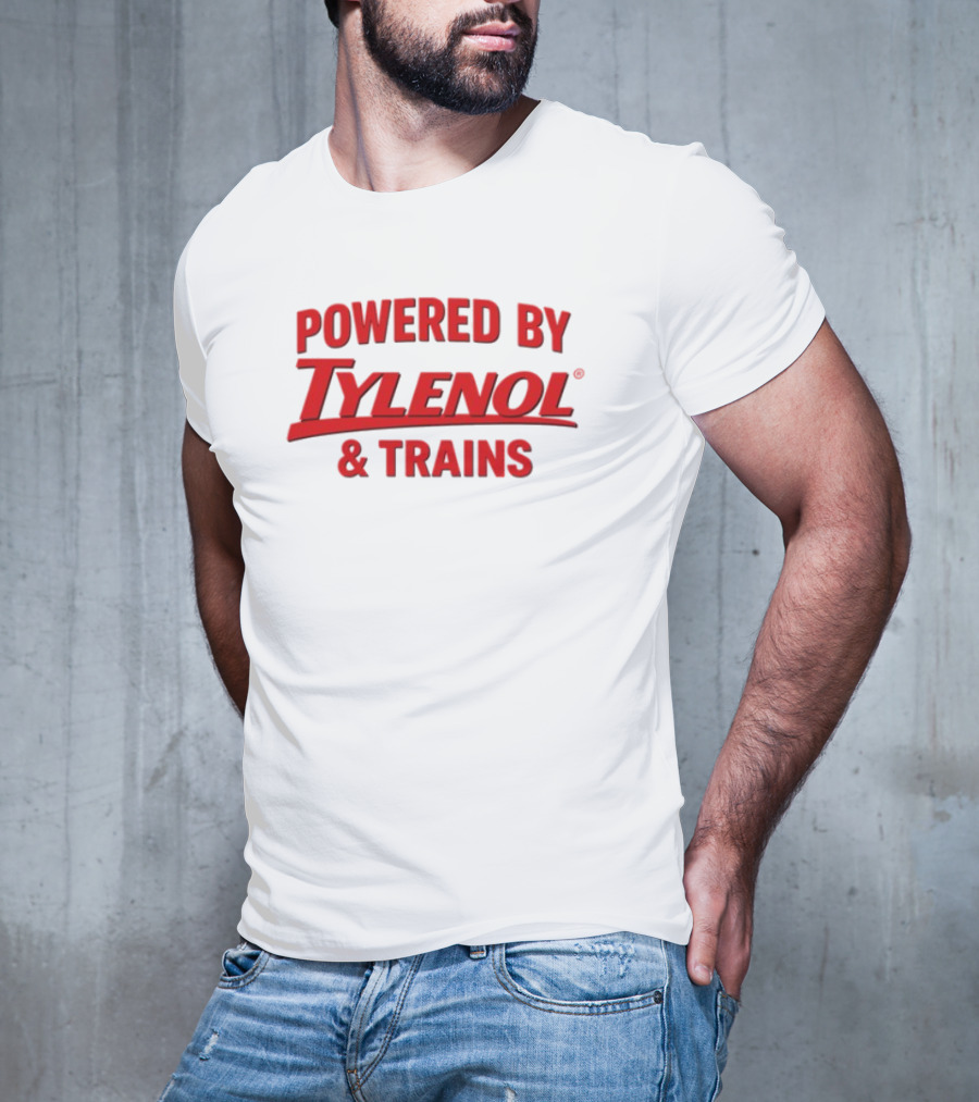 Powered By Tylenol And Trains T-Shirt