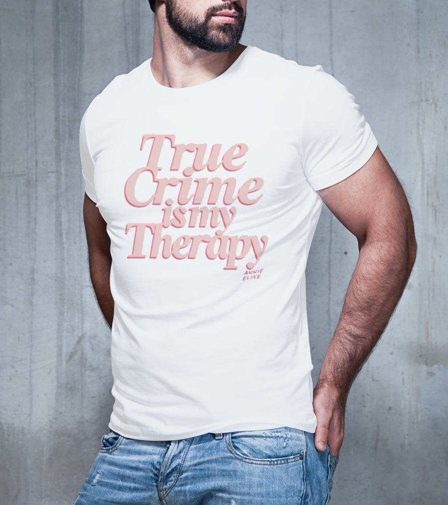 True Crime Is My Therapy Pink Quote Style T-Shirt