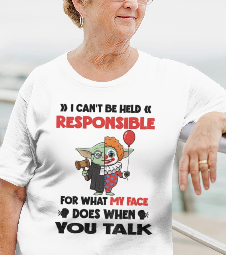 "Baby Yoda Clown I Can't Be Held Responsible My Face Does When You Talk" T-Shirt