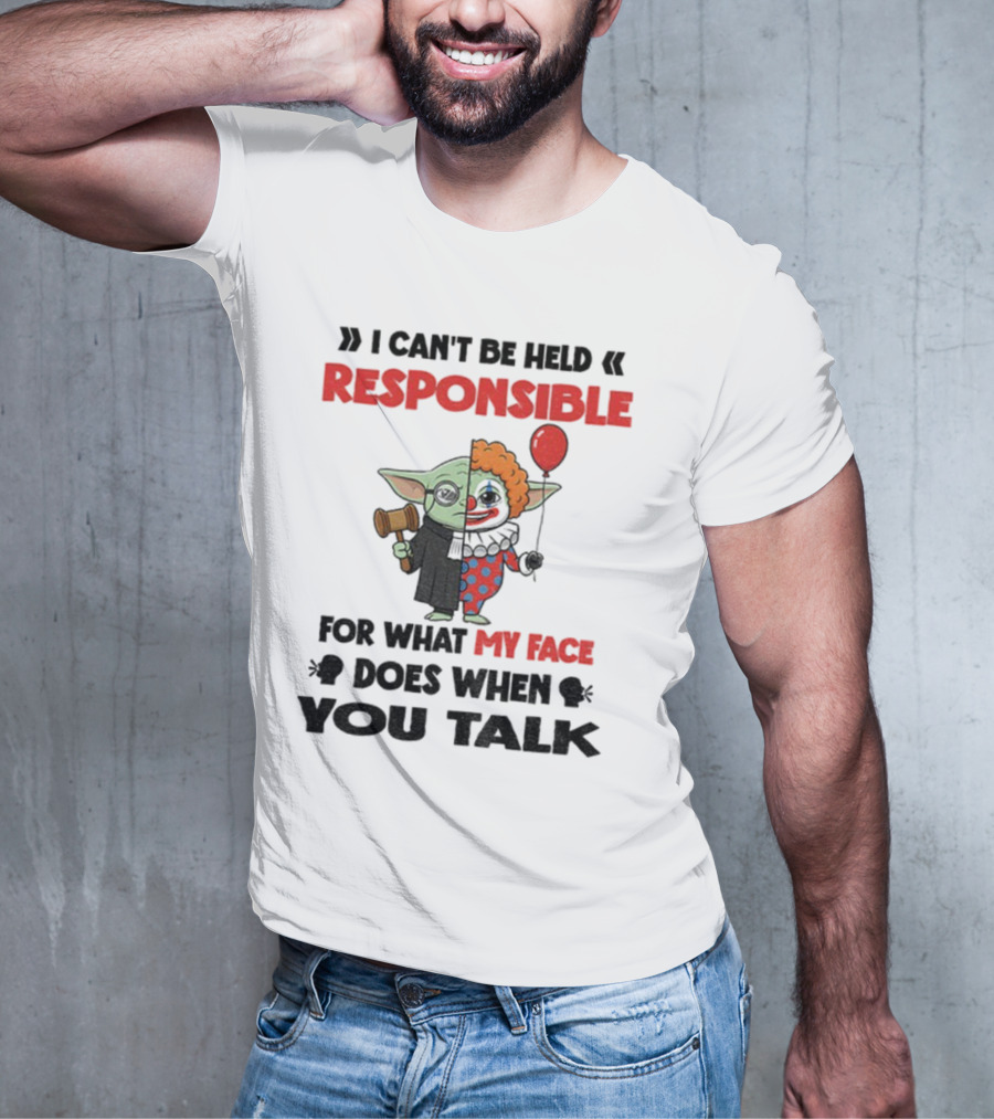 "Baby Yoda Clown I Can't Be Held Responsible My Face Does When You Talk" T-Shirt