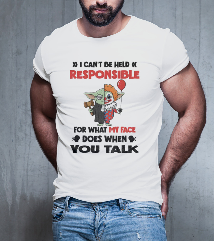"Baby Yoda Clown I Can't Be Held Responsible My Face Does When You Talk" T-Shirt