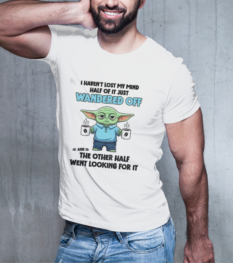 Baby Yoda Mind Wandered Off Meme Half Went Looking באבי יודה T-Shirt