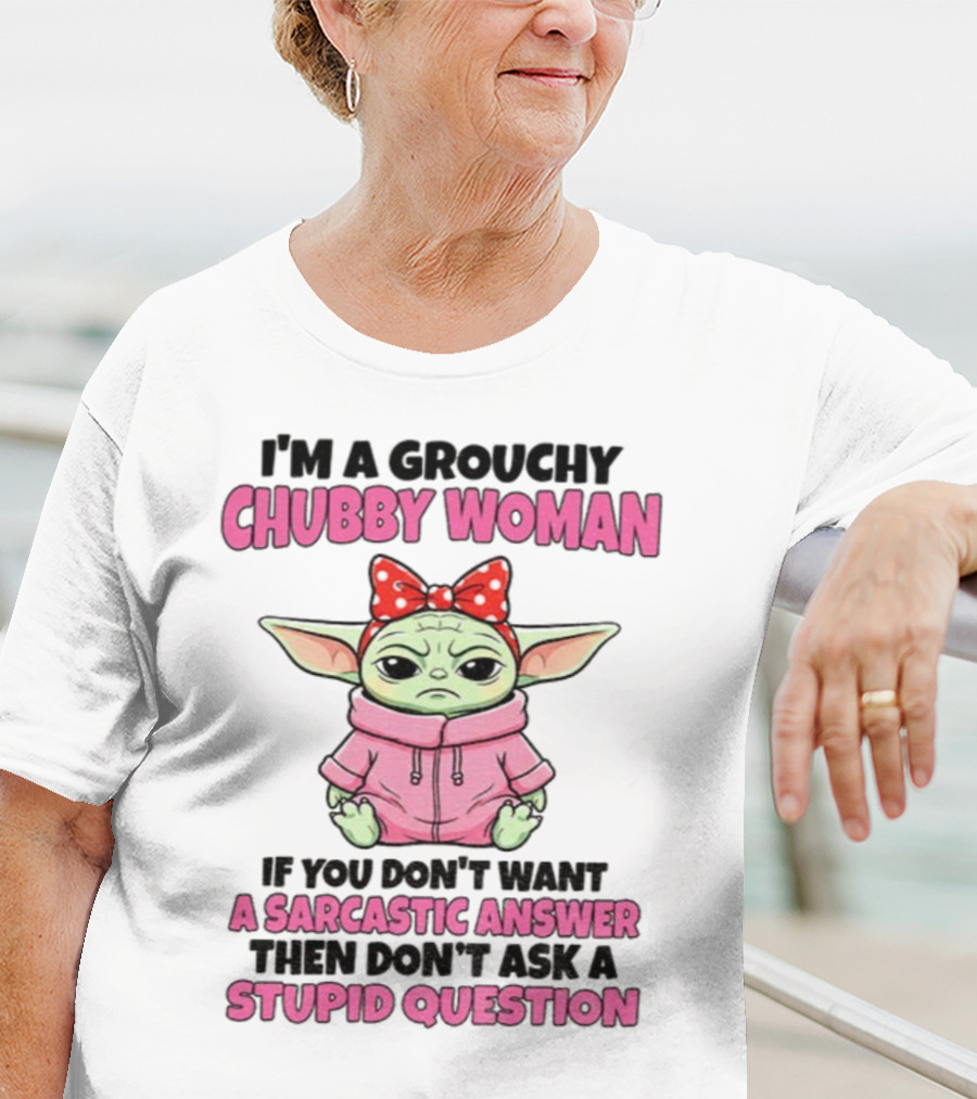 Baby Yoda Grouchy Chubby Woman Sarcastic Answer Stupid Question Pink T-Shirt