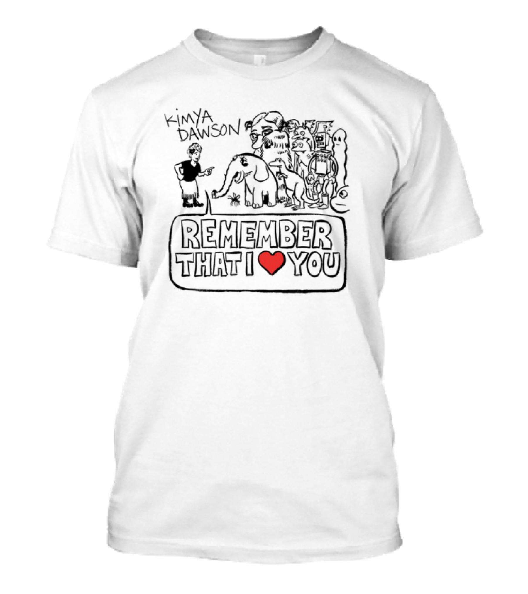 Kimya Dawson Remember That I ❤️ You T-Shirt