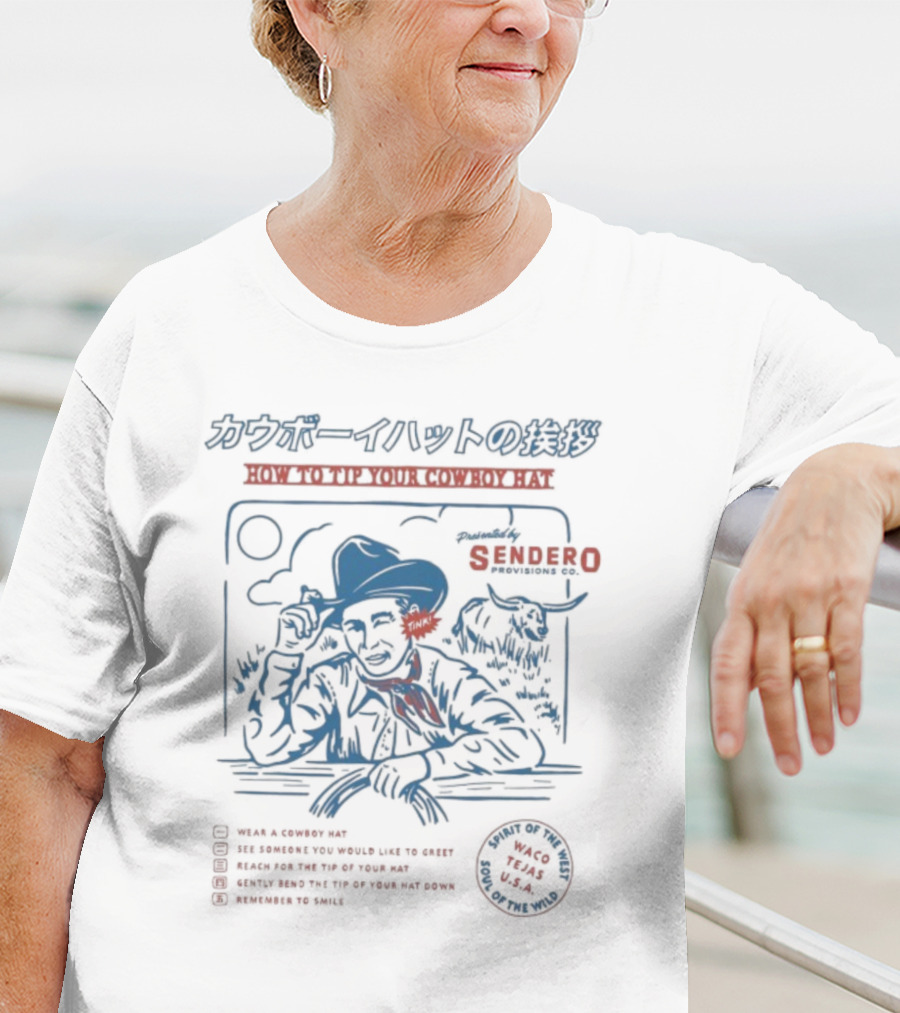How To Tip Your Cowboy Hat Waco Tejas USA Sendero Tips Techniques T-Shirt