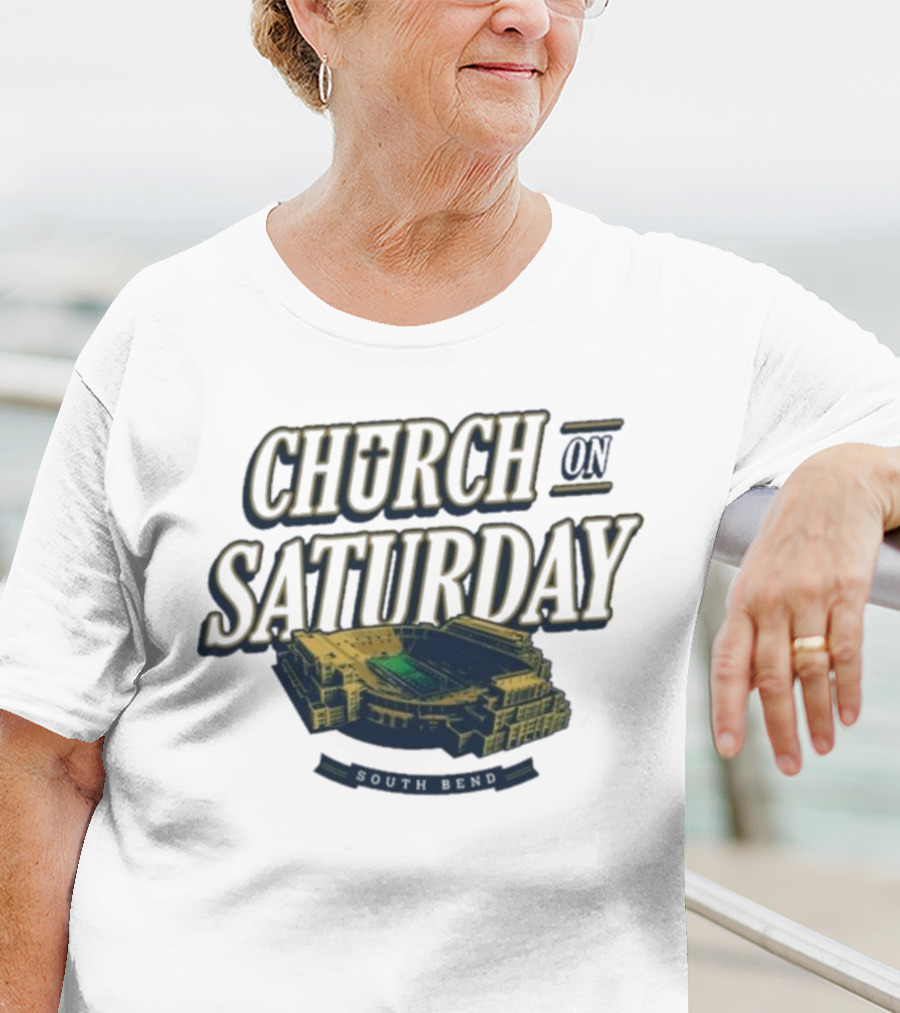 Notre Dame Fighting Irish Church On Saturday South Bend Stadium T-Shirt