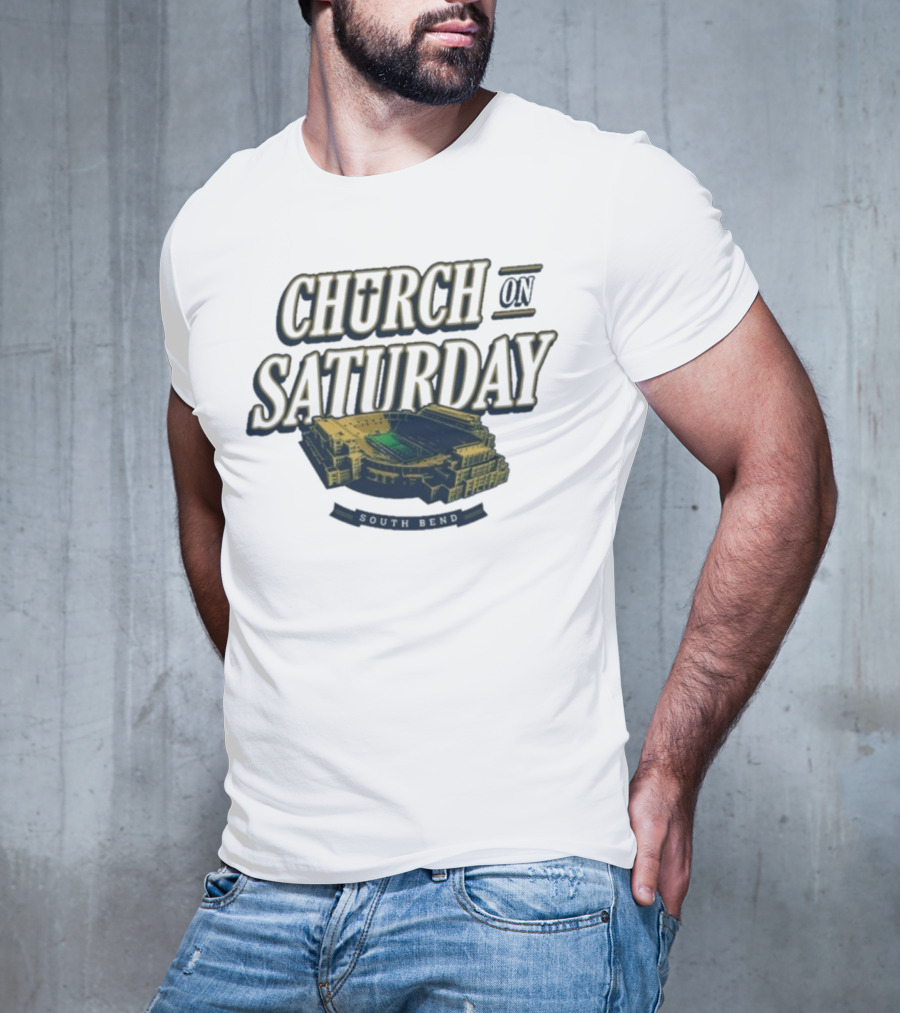 Notre Dame Fighting Irish Church On Saturday South Bend Stadium T-Shirt