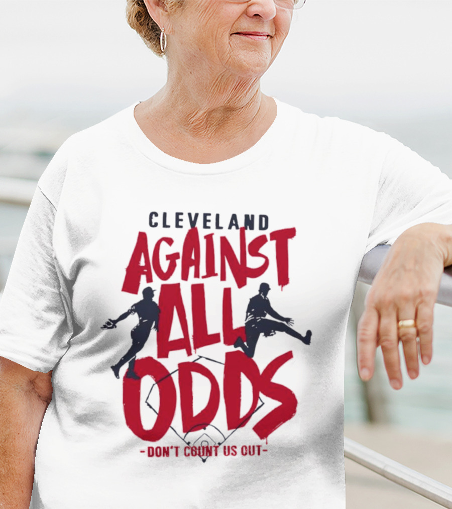Cleveland Against All Odds Don't Count Us Out Cleveland Guardians Baseball T-Shirt