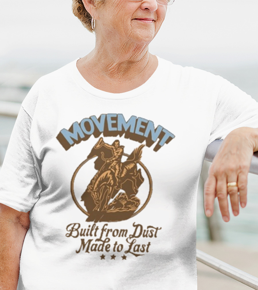 Movement Built From Dust Made To Last Cowboy Rider Retro Style T-Shirt