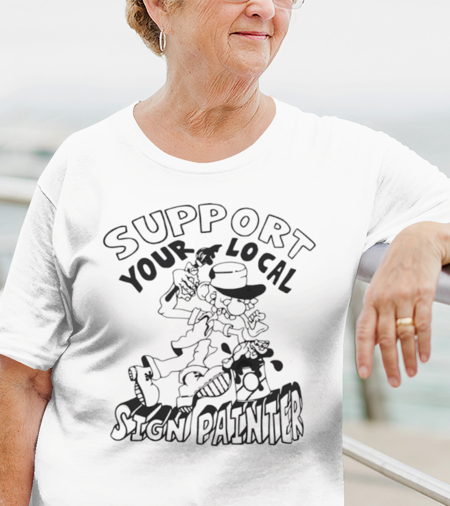 Support Your Local Sign Painter Vintage Style T-Shirt