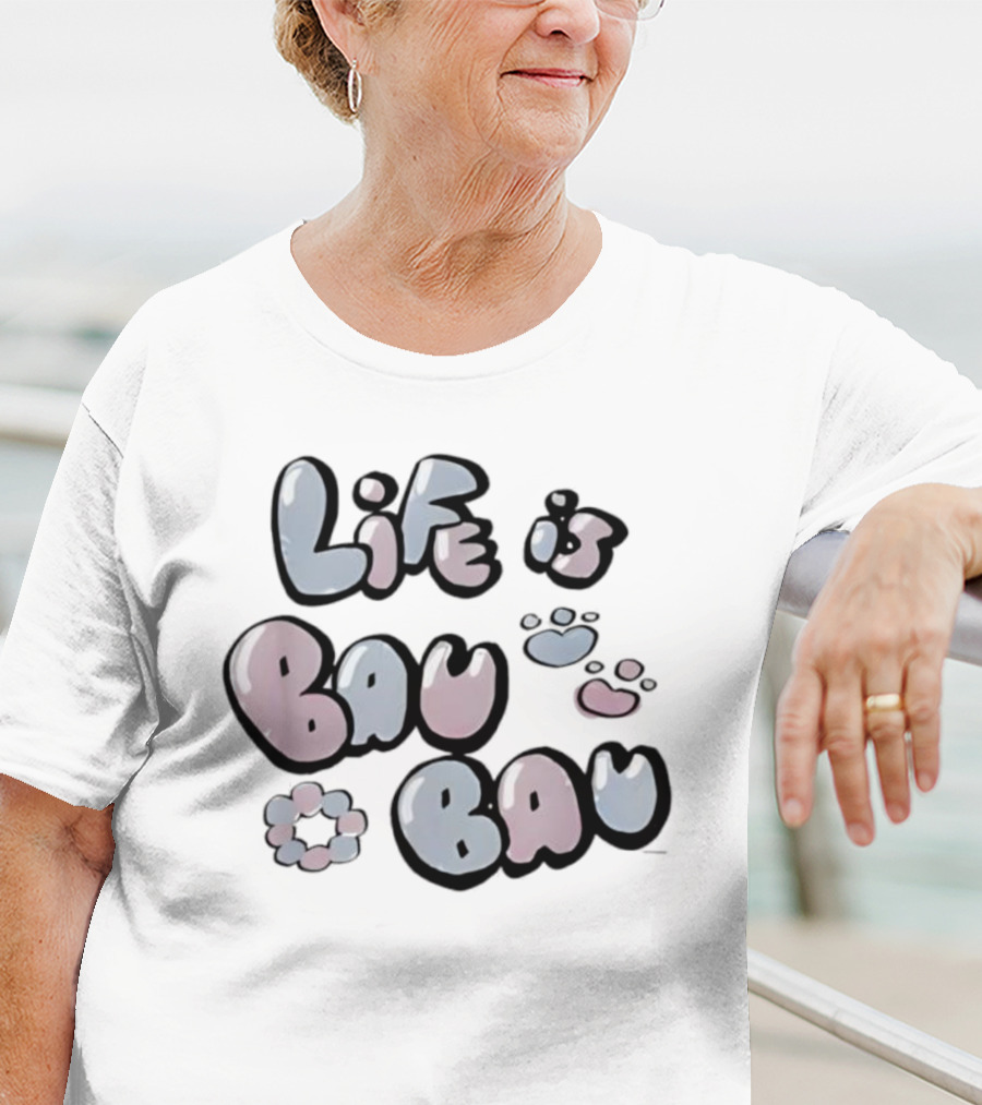 Life Is Bau Bau Pastel Bubble Letters And Paw Prints T-Shirt