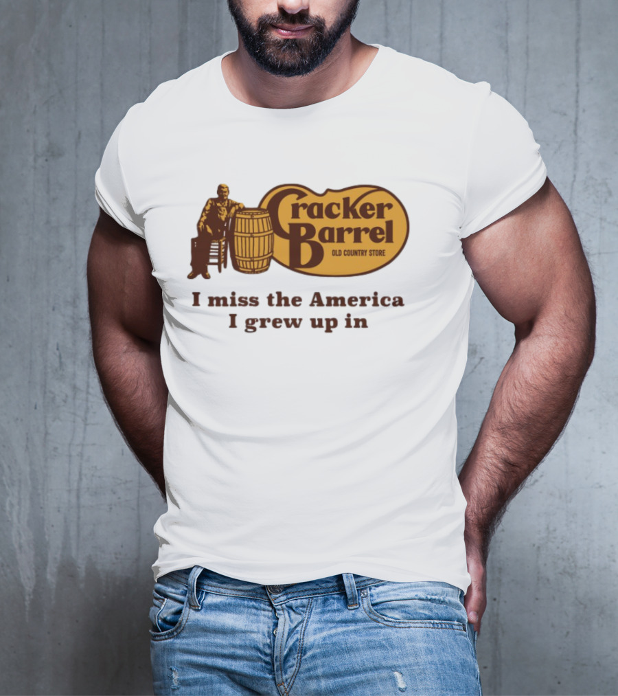 Cracker Barrel Old Country Store I Miss The America I Grew Up In T-Shirt