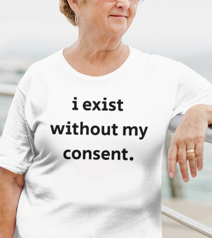 Emotional Club I Exist Without My Consent T-Shirt