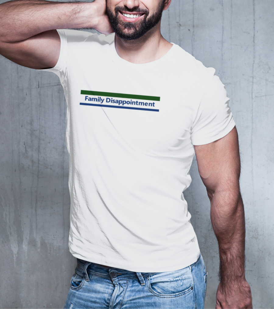 Family Disappointment Funny Tee T-Shirt