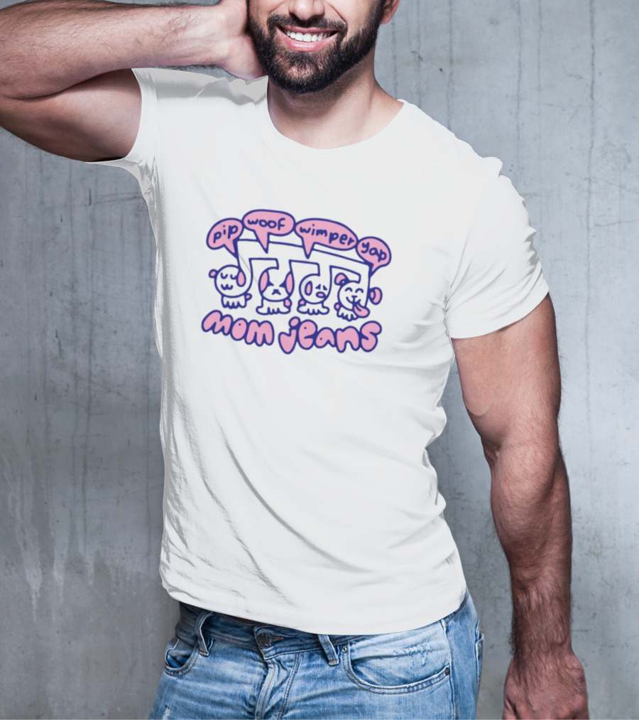 Mom Jeans Pip Woof Wimper Yap Puppy Tour Music T-Shirt