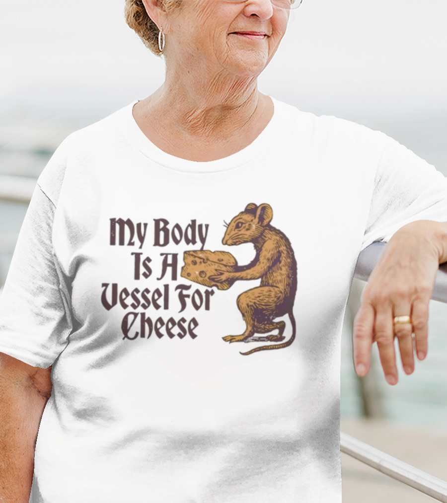 My Body Is A Vessel For Cheese Mouse Holding Cheese Illustration T-Shirt