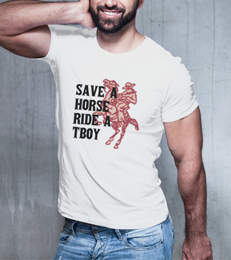 Save Horse Ride A Tboy Cowboy Text And Image T-Shirt