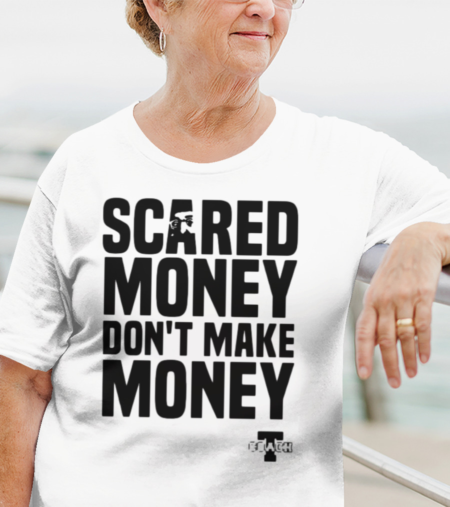 Scared Money Don't Make Money Motivational Hustle Phrase OVERTIME Collection T-Shirt