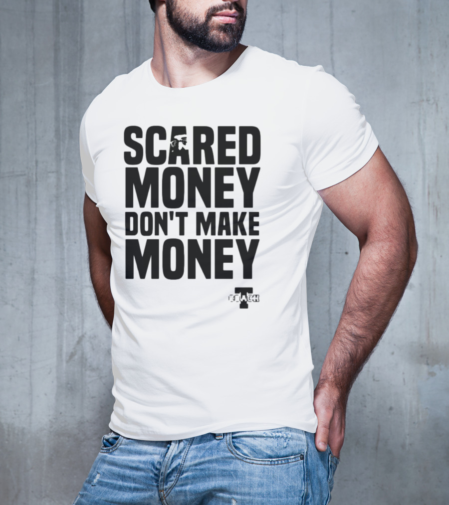 Scared Money Don't Make Money Motivational Hustle Phrase OVERTIME Collection T-Shirt