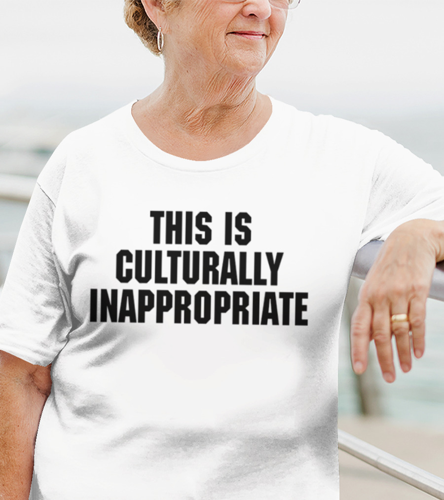 This Is Culturally Inappropriate Text Statement T-Shirt