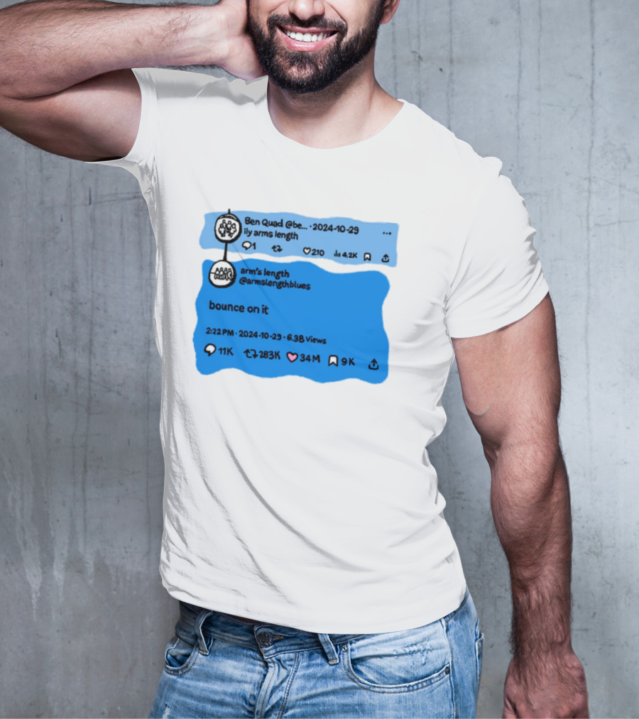 Ben Quad Arm's Length Bounce On It Tweet Viral 2024 T-Shirt