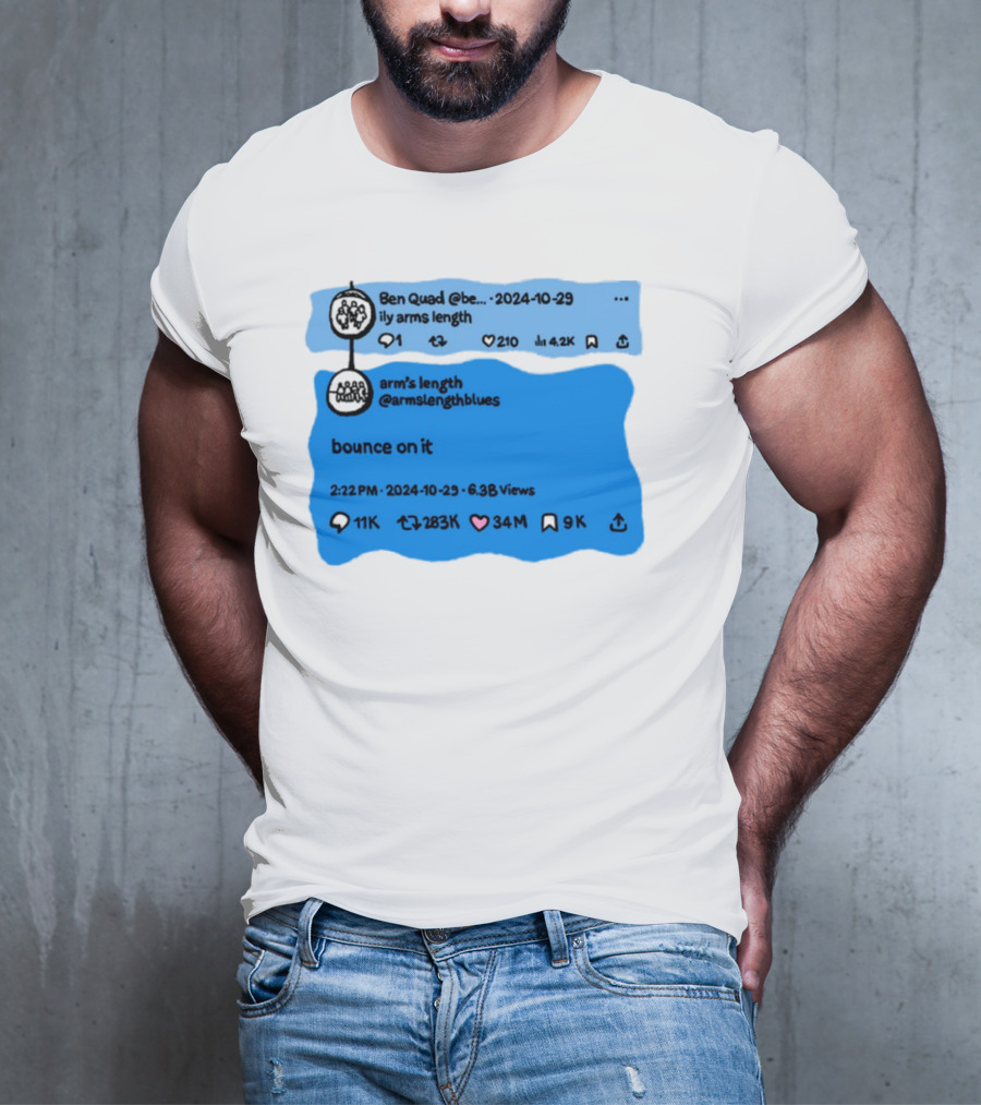 Ben Quad Arm's Length Bounce On It Tweet Viral 2024 T-Shirt