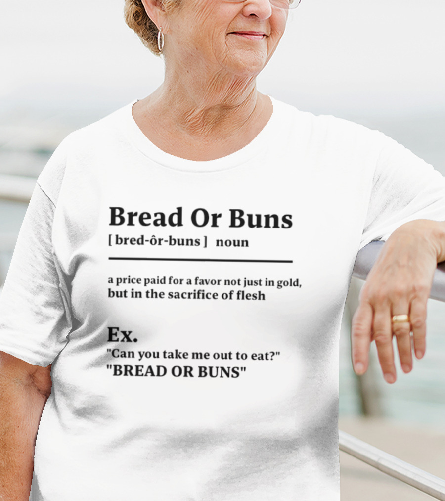 Bread Or Buns Funny Fitness Quote Definitions T-Shirt