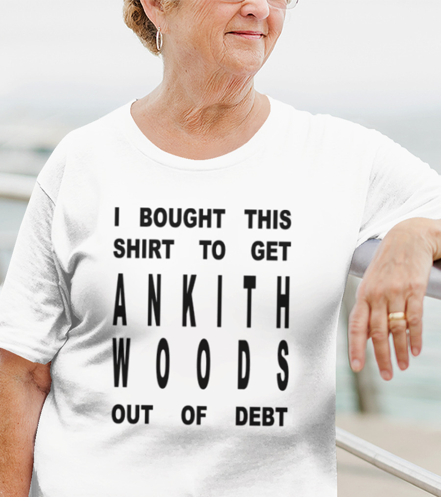I Bought This To Help Ankith Woods Financial Relief T-Shirt