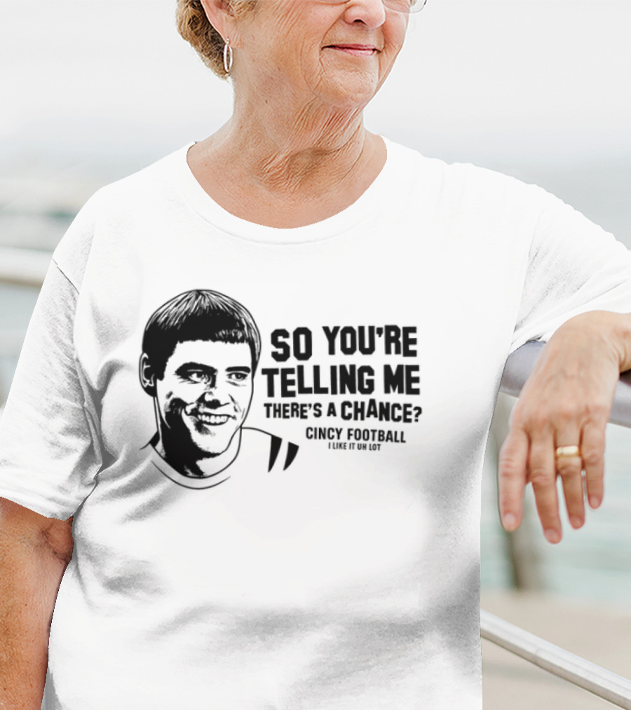 Lloyd Christmas So You're Telling Me There's A Chance Dumb And Dumber T-Shirt