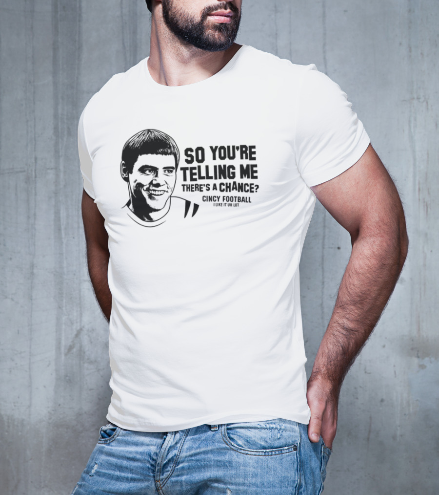 Lloyd Christmas So You're Telling Me There's A Chance Dumb And Dumber T-Shirt