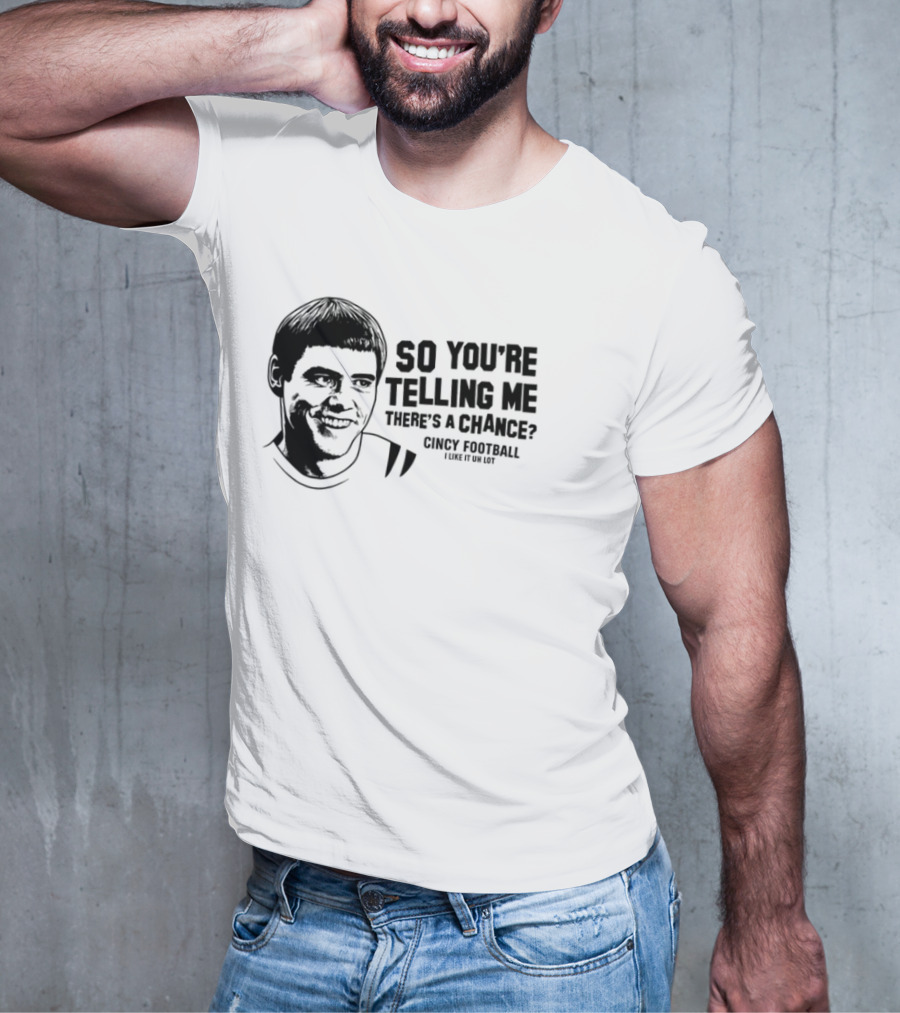 Lloyd Christmas So You're Telling Me There's A Chance Dumb And Dumber T-Shirt
