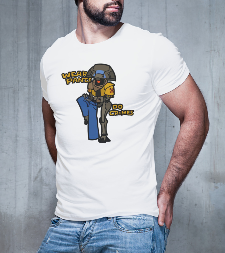 Wear Pants Do Crimes Robot Holds Jeans Yellow Text T-Shirt