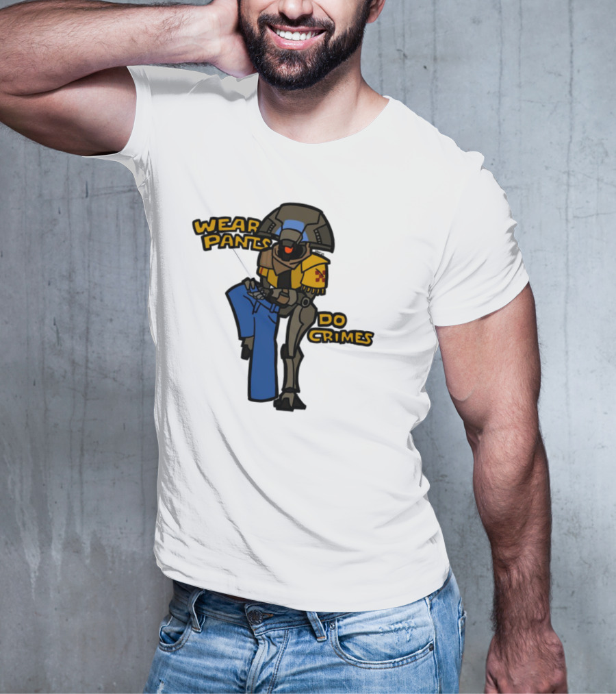 Wear Pants Do Crimes Robot Holds Jeans Yellow Text T-Shirt