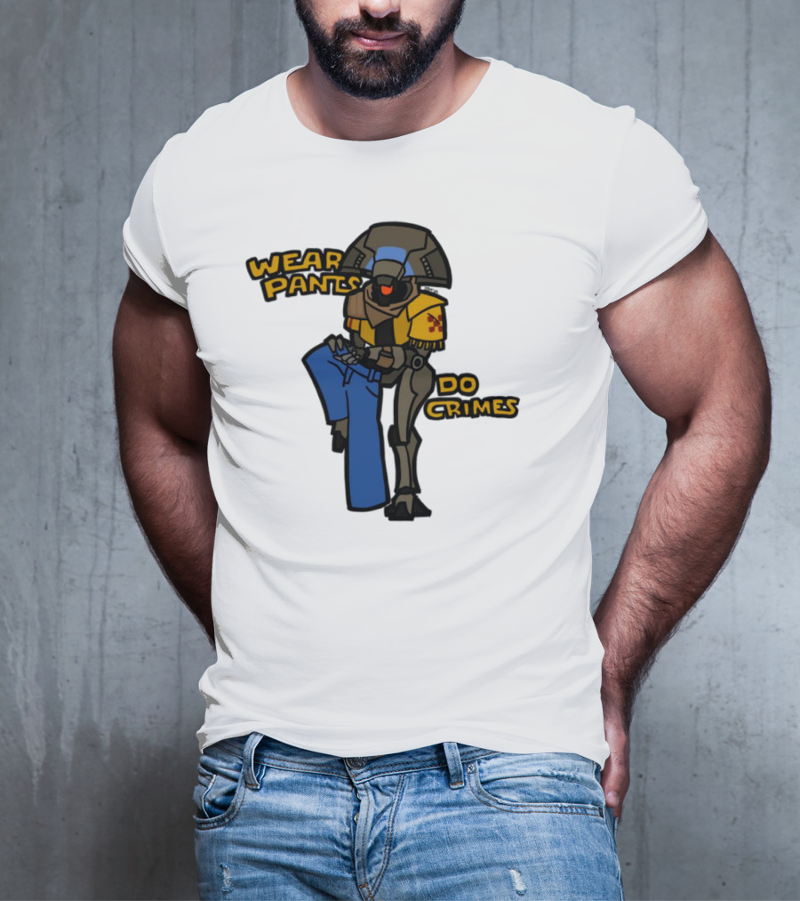 Wear Pants Do Crimes Robot Holds Jeans Yellow Text T-Shirt