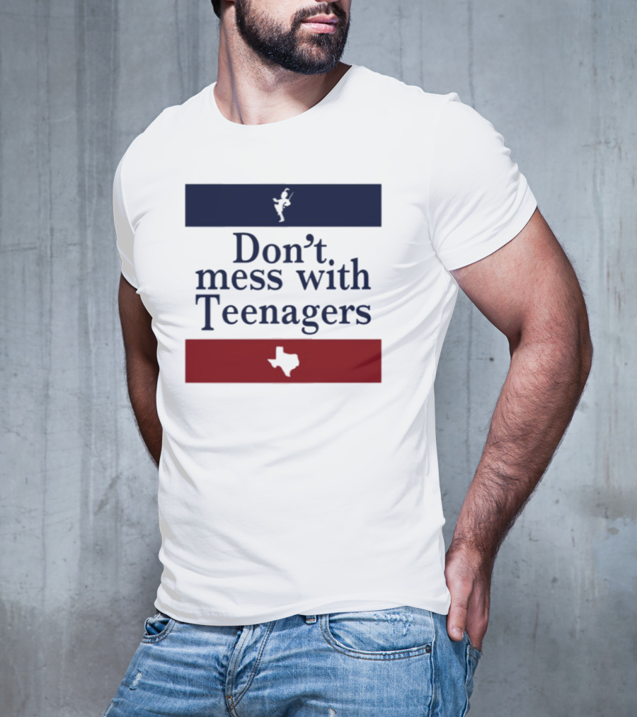 Don't Mess With Teenagers Texas State Map Youth Empowerment T-Shirt