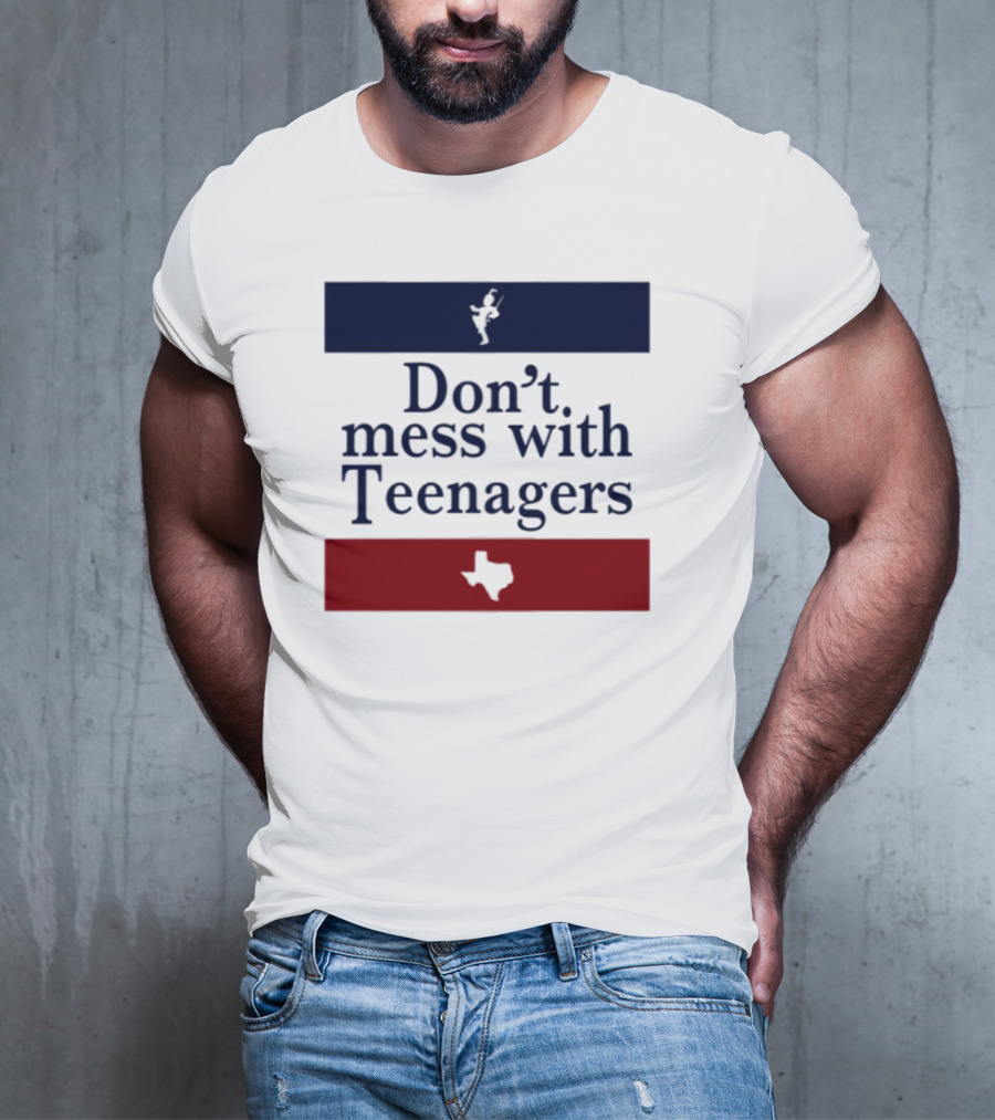 Don't Mess With Teenagers Texas State Map Youth Empowerment T-Shirt