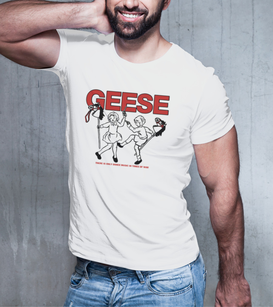 Geese There Is Only Dance Music In Times Of War Gaming Culture Squad T-Shirt