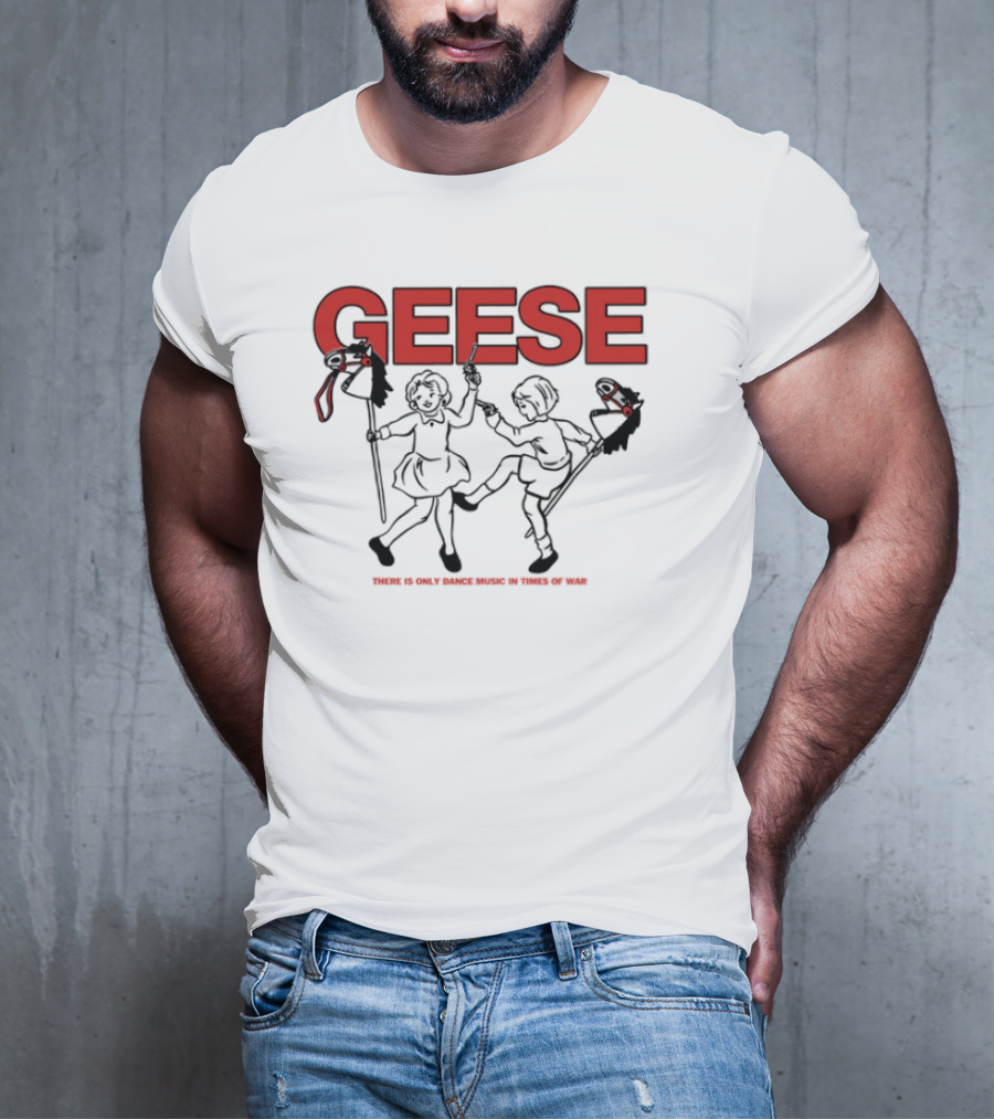 Geese There Is Only Dance Music In Times Of War Gaming Culture Squad T-Shirt
