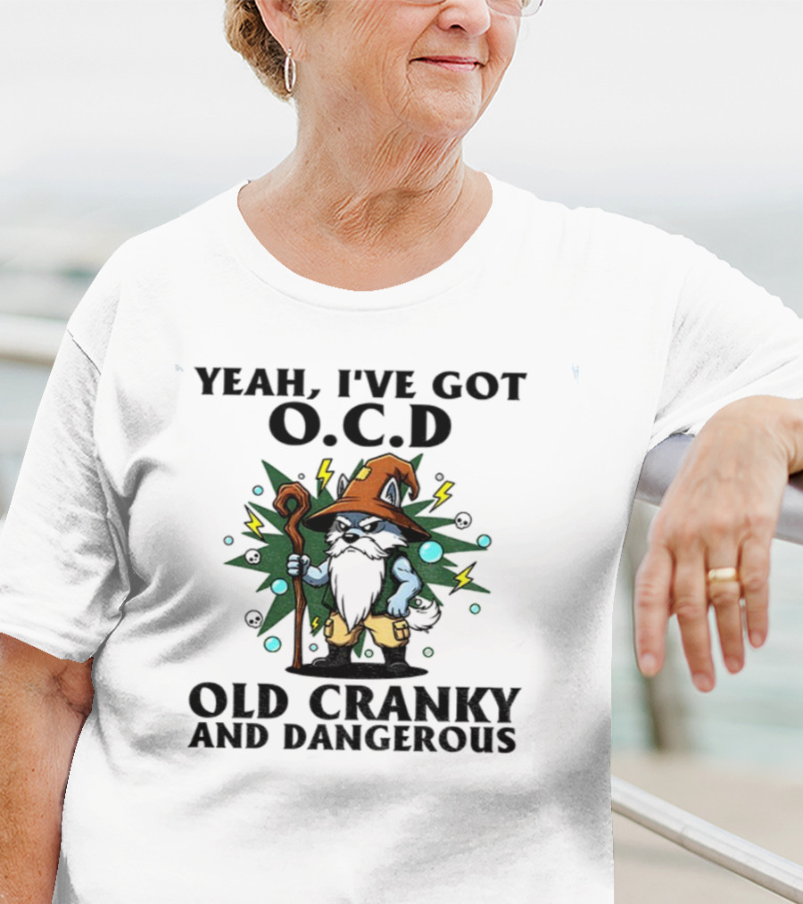 Gnome Yeah I’ve Got O.C.D Old Cranky And Dangerous Wizard Staff Lightning Bearded Character T-Shirt