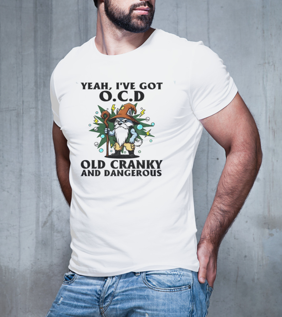 Gnome Yeah I’ve Got O.C.D Old Cranky And Dangerous Wizard Staff Lightning Bearded Character T-Shirt