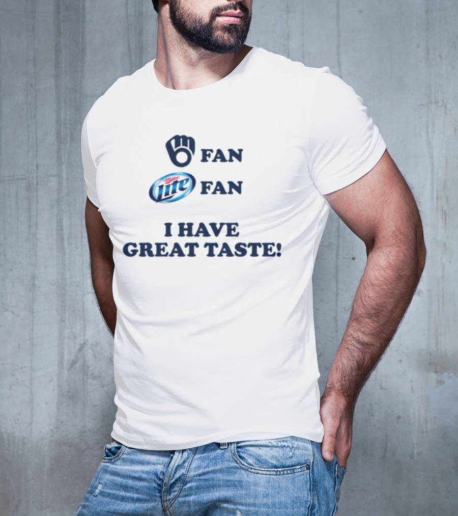 Milwaukee Fan I Have Great Taste Miller Lite T-Shirt