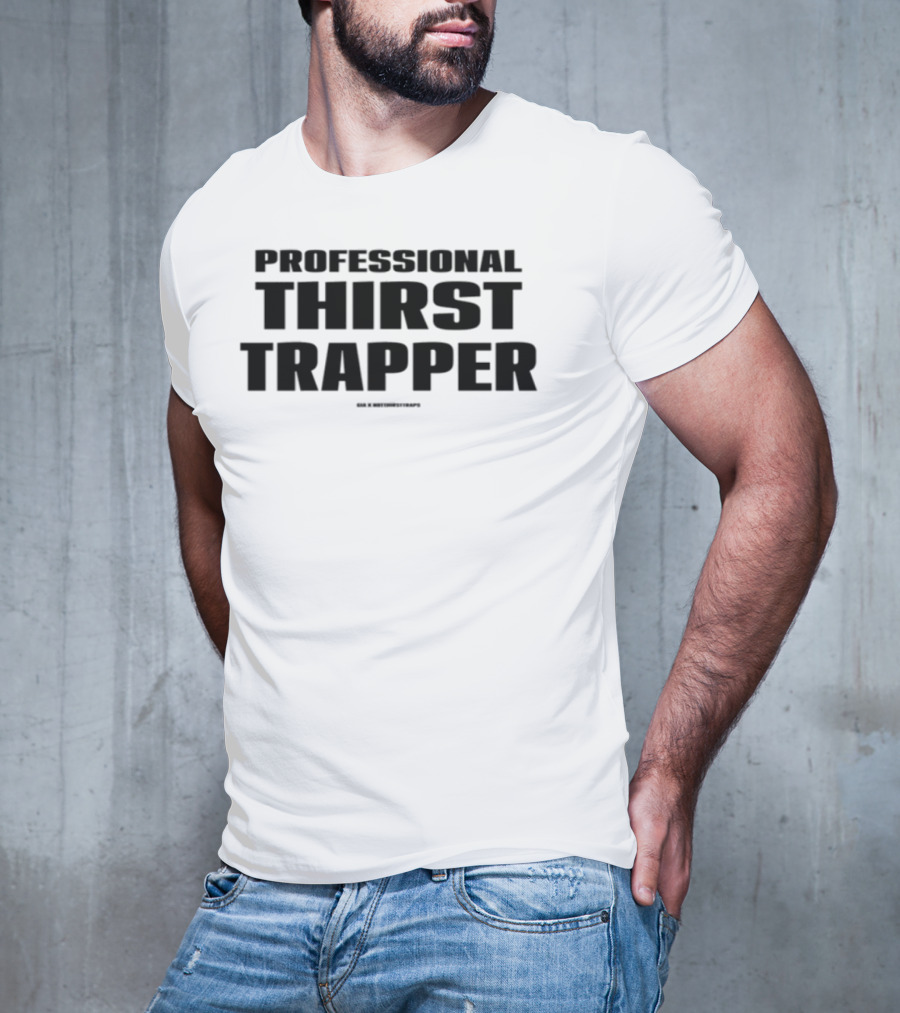 Professional Thirst Trapper Record Breaker T-Shirt