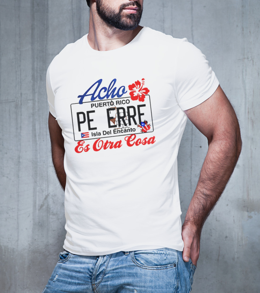 Acho Puerto Rico Es Otra Cosa Bad Bunny Hibiscus Flag Peer's Iconic Style T-Shirt