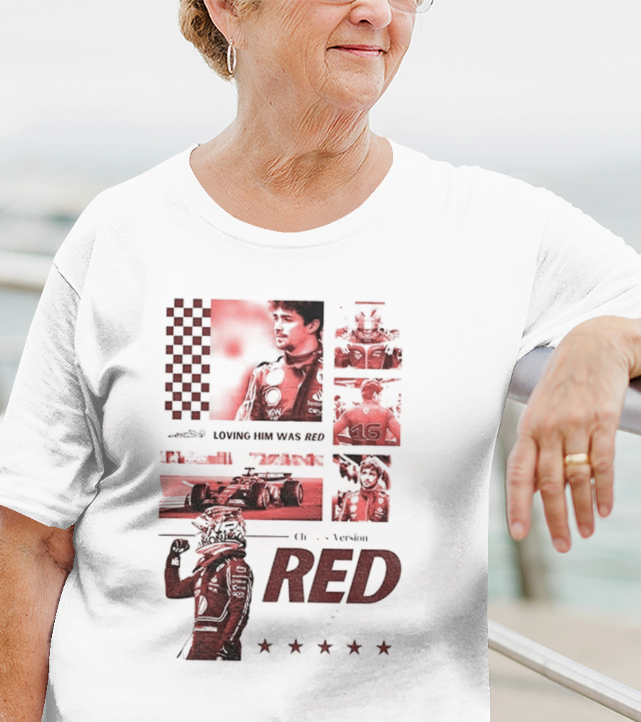 Charles Leclerc Ferrari Racing Formula 1 Fan Motorsport Loving Him Was Red T-Shirt