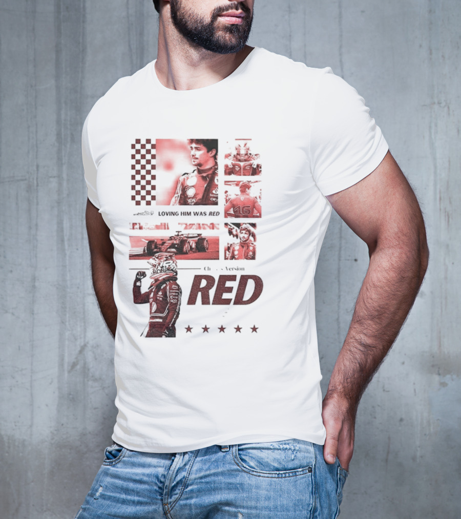 Charles Leclerc Ferrari Racing Formula 1 Fan Motorsport Loving Him Was Red T-Shirt
