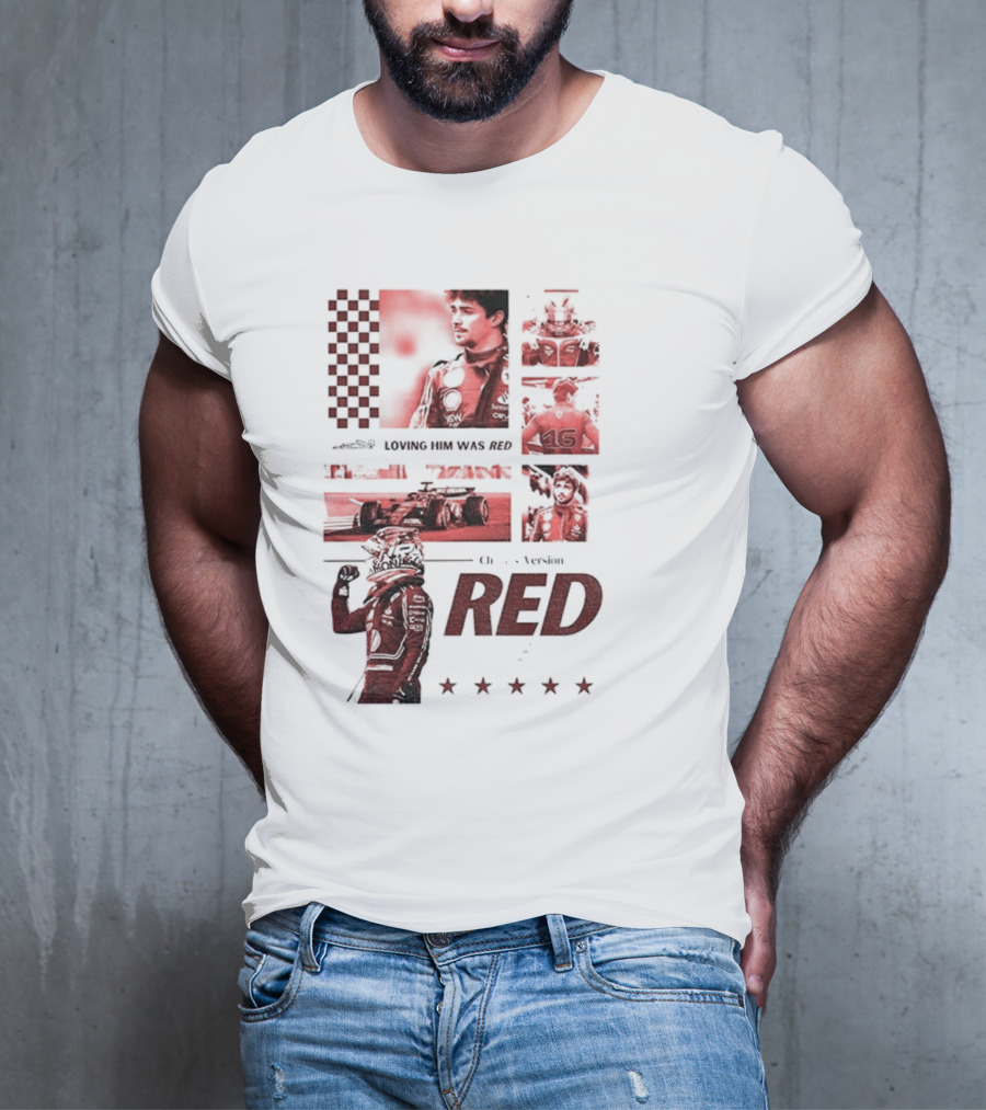Charles Leclerc Ferrari Racing Formula 1 Fan Motorsport Loving Him Was Red T-Shirt