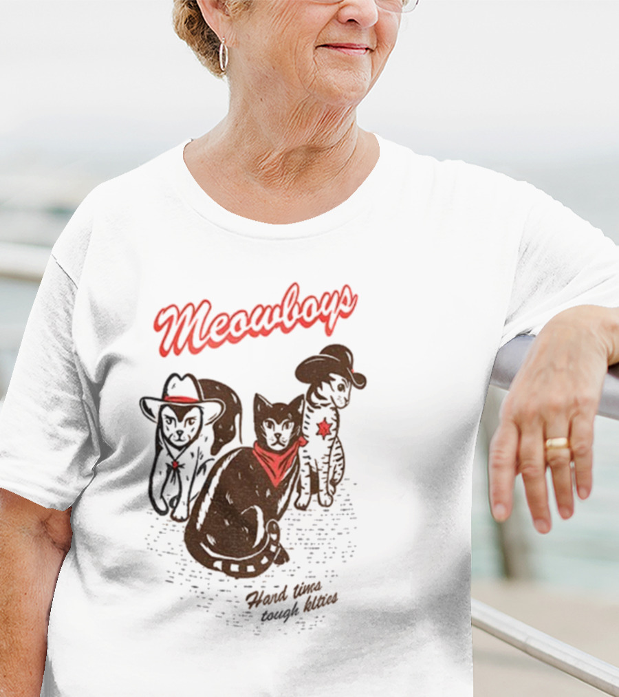 Meowboys Cowboy Cats Hard Times Tough Kitties T-Shirt