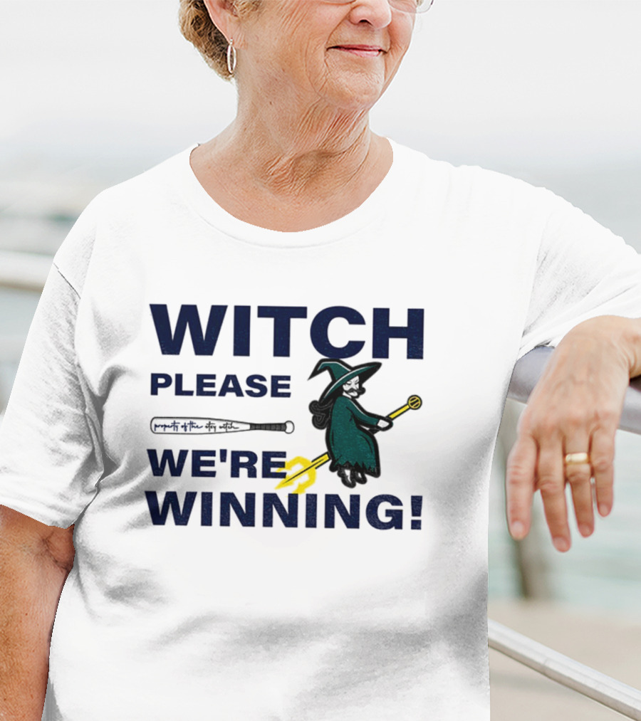 Seattle Mariners Witch Please We're Winning Funny Baseball MLB T-Shirt