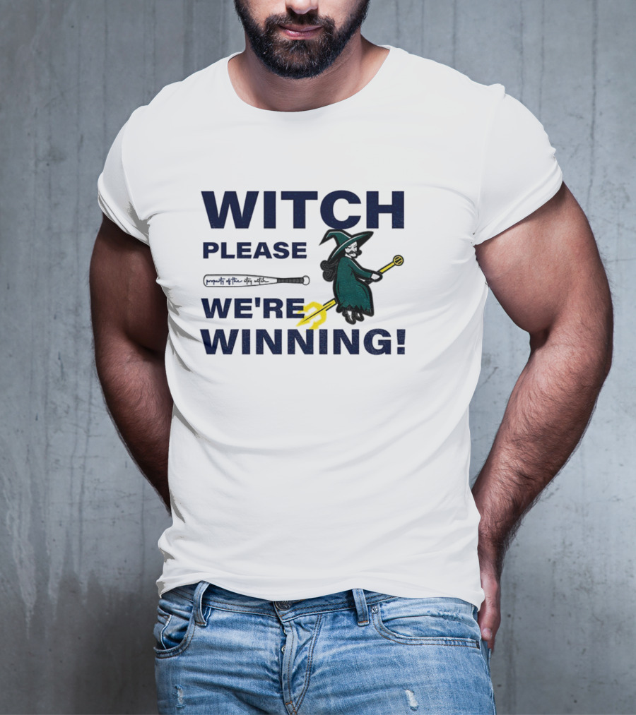 Seattle Mariners Witch Please We're Winning Funny Baseball MLB T-Shirt