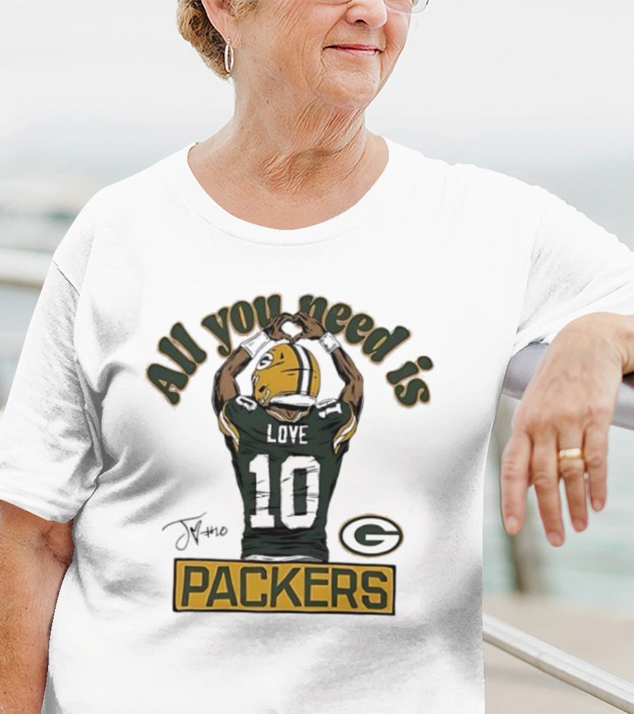 All You Need Is Packers Jordan Love 10 Packers T-Shirt